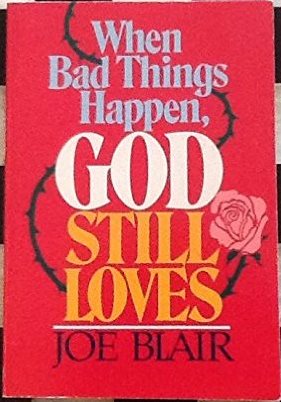 When Bad Things Happen God Still Loves
